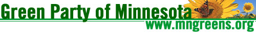 Green Party of Minnesota: www.mngreens.org