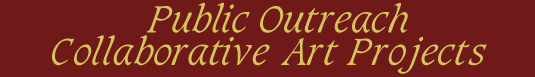 Public Outreach of Collaborative Art Projects